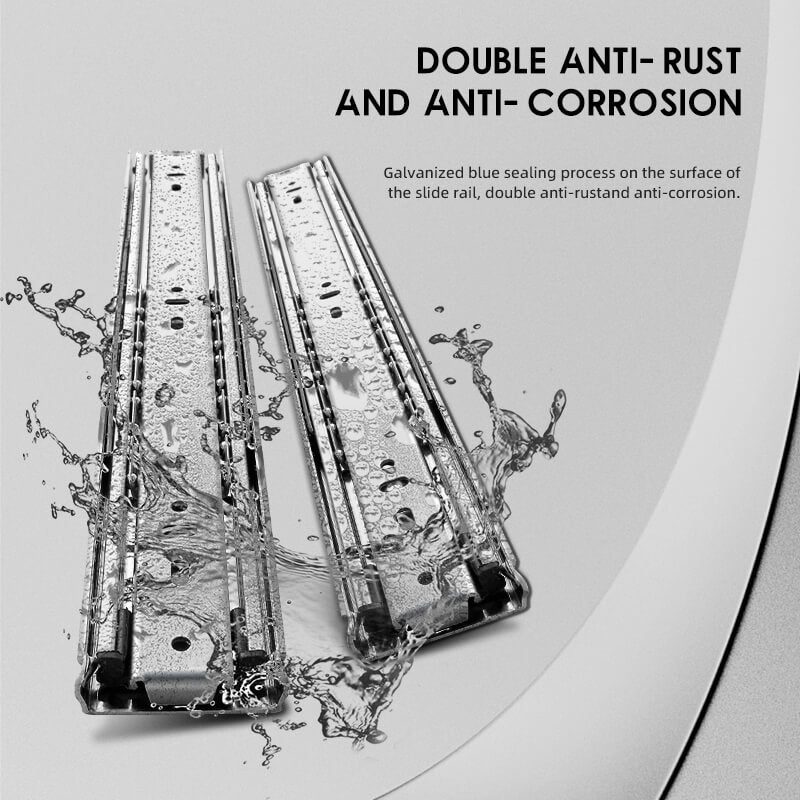 DOUBLE ANTI- RUSTAND ANTI- CORROSION drawer slides